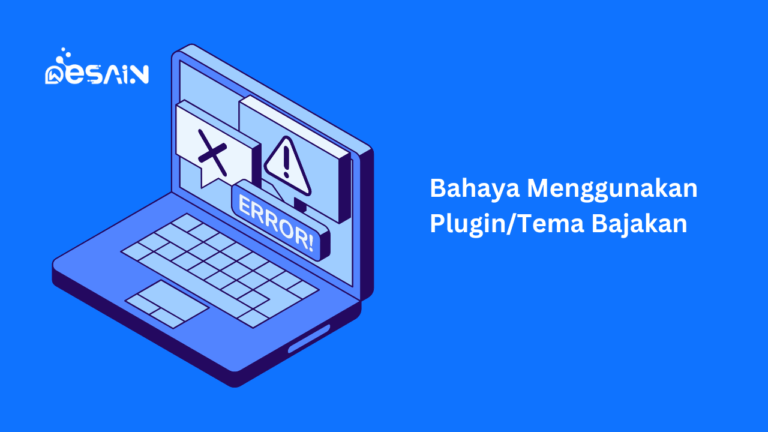 Bahaya Menggunakan Tema atau Plugin Bajakan di WP