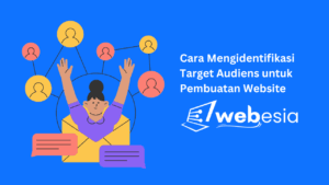 Cara Mengidentifikasi Target Audiens untuk Pembuatan Website