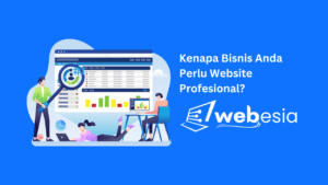 Kenapa Bisnis Anda Perlu Website Profesional?