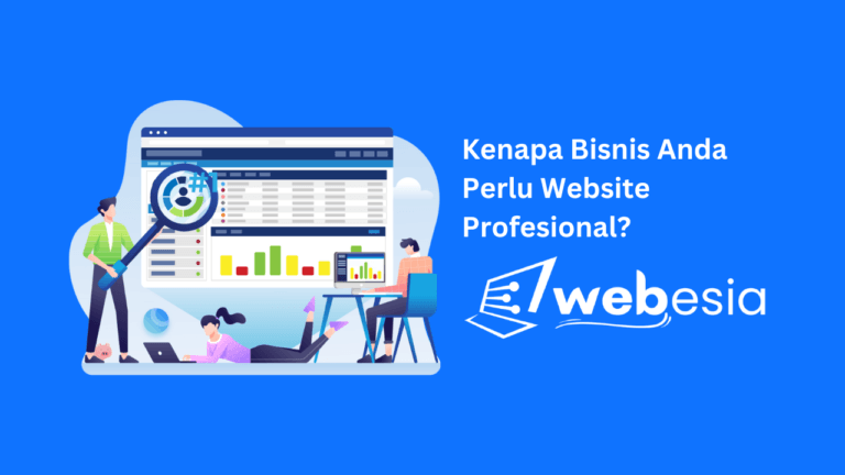 Kenapa Bisnis Anda Perlu Website Profesional?