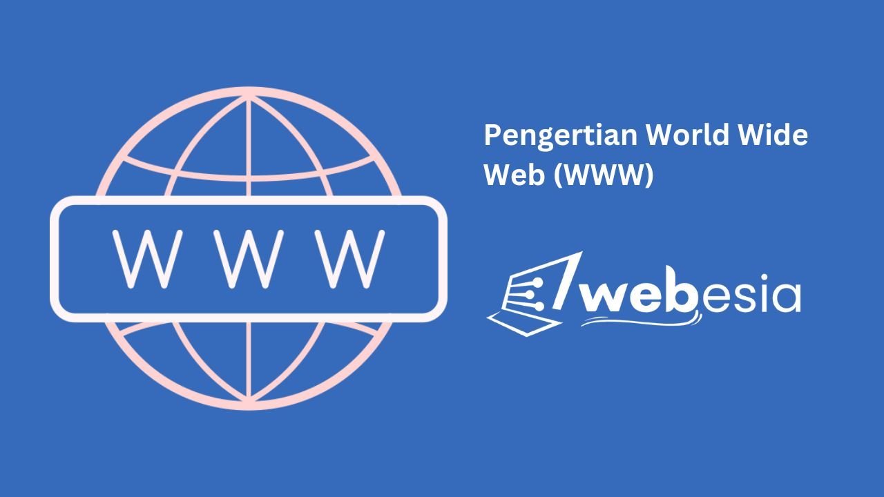Pengertian World Wide Web WWW
