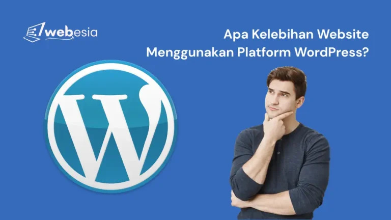 Apa Kelebihan Website Menggunakan Platform WordPress?